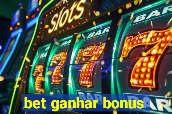 bet ganhar bonus